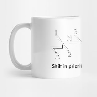 Shift in Priorities Mug